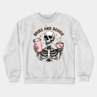 "Broke and Bougie" Skeleton Drinking Coffee Crewneck Sweatshirt